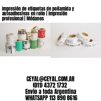 Impresión de etiquetas de poliamida y autoadhesivas en rollo | Impresión profesional | Médanos