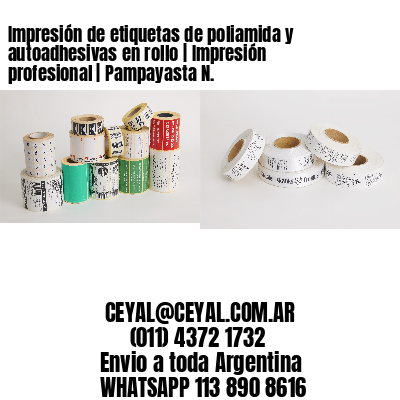 Impresión de etiquetas de poliamida y autoadhesivas en rollo | Impresión profesional | Pampayasta N.