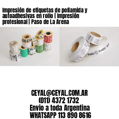 Impresión de etiquetas de poliamida y autoadhesivas en rollo | Impresión profesional | Paso de La Arena