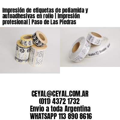Impresión de etiquetas de poliamida y autoadhesivas en rollo | Impresión profesional | Paso de Las Piedras