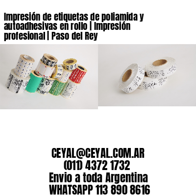 Impresión de etiquetas de poliamida y autoadhesivas en rollo | Impresión profesional | Paso del Rey