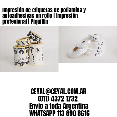 Impresión de etiquetas de poliamida y autoadhesivas en rollo | Impresión profesional | Piquillín