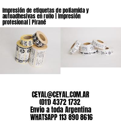 Impresión de etiquetas de poliamida y autoadhesivas en rollo | Impresión profesional | Pirané