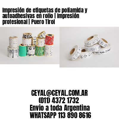 Impresión de etiquetas de poliamida y autoadhesivas en rollo | Impresión profesional | Puero Tirol