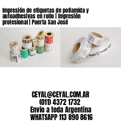 Impresión de etiquetas de poliamida y autoadhesivas en rollo | Impresión profesional | Puerta San José