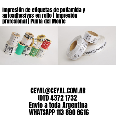 Impresión de etiquetas de poliamida y autoadhesivas en rollo | Impresión profesional | Punta del Monte