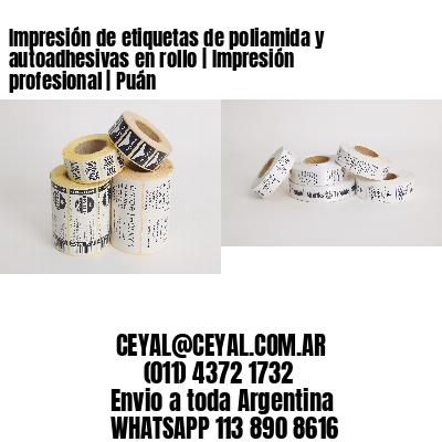 Impresión de etiquetas de poliamida y autoadhesivas en rollo | Impresión profesional | Puán