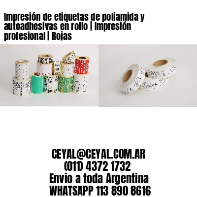 Impresión de etiquetas de poliamida y autoadhesivas en rollo | Impresión profesional | Rojas