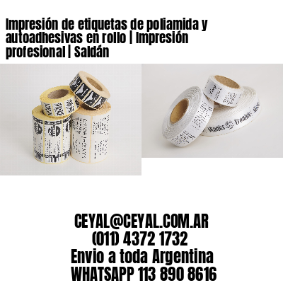 Impresión de etiquetas de poliamida y autoadhesivas en rollo | Impresión profesional | Saldán