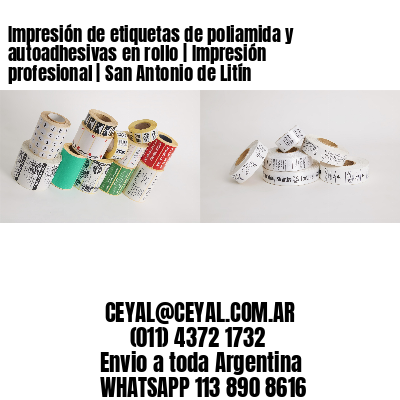 Impresión de etiquetas de poliamida y autoadhesivas en rollo | Impresión profesional | San Antonio de Litín