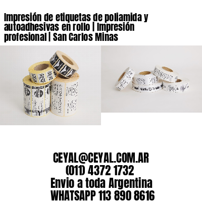Impresión de etiquetas de poliamida y autoadhesivas en rollo | Impresión profesional | San Carlos Minas