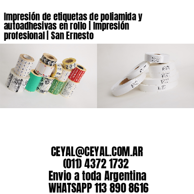 Impresión de etiquetas de poliamida y autoadhesivas en rollo | Impresión profesional | San Ernesto