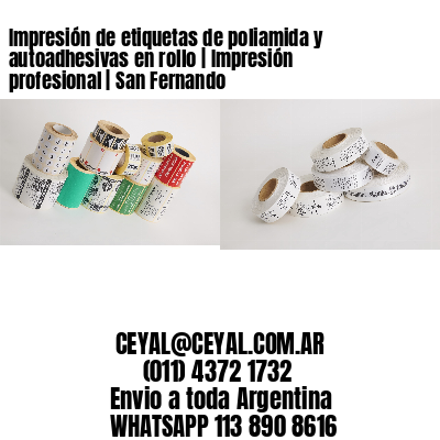 Impresión de etiquetas de poliamida y autoadhesivas en rollo | Impresión profesional | San Fernando