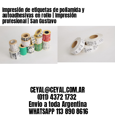 Impresión de etiquetas de poliamida y autoadhesivas en rollo | Impresión profesional | San Gustavo