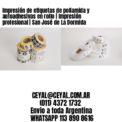 Impresión de etiquetas de poliamida y autoadhesivas en rollo | Impresión profesional | San José de La Dormida