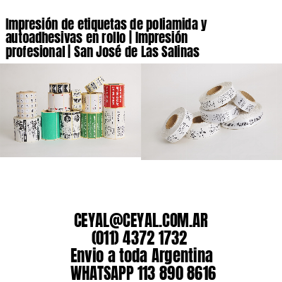Impresión de etiquetas de poliamida y autoadhesivas en rollo | Impresión profesional | San José de Las Salinas