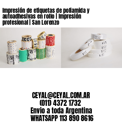 Impresión de etiquetas de poliamida y autoadhesivas en rollo | Impresión profesional | San Lorenzo