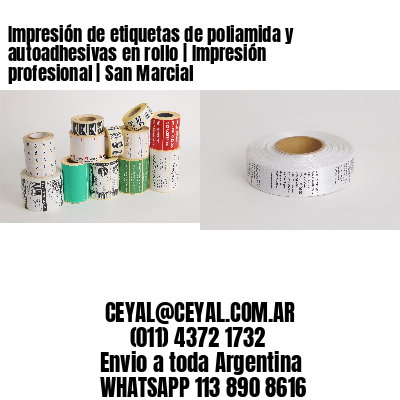 Impresión de etiquetas de poliamida y autoadhesivas en rollo | Impresión profesional | San Marcial