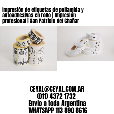 Impresión de etiquetas de poliamida y autoadhesivas en rollo | Impresión profesional | San Patricio del Chañar