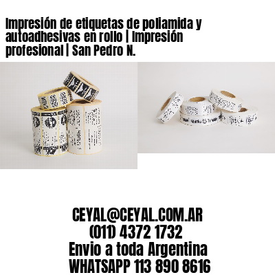 Impresión de etiquetas de poliamida y autoadhesivas en rollo | Impresión profesional | San Pedro N.