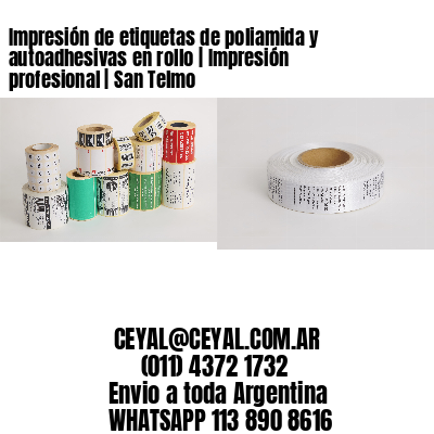 Impresión de etiquetas de poliamida y autoadhesivas en rollo | Impresión profesional | San Telmo