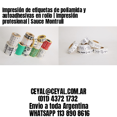 Impresión de etiquetas de poliamida y autoadhesivas en rollo | Impresión profesional | Sauce Montrull