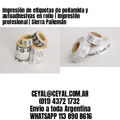 Impresión de etiquetas de poliamida y autoadhesivas en rollo | Impresión profesional | Sierra Pailemán
