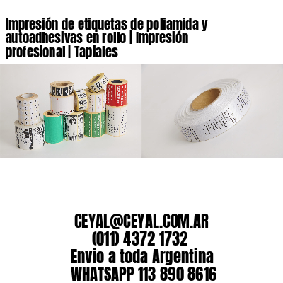 Impresión de etiquetas de poliamida y autoadhesivas en rollo | Impresión profesional | Tapiales