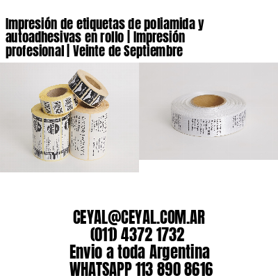 Impresión de etiquetas de poliamida y autoadhesivas en rollo | Impresión profesional | Veinte de Septiembre