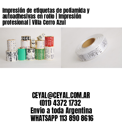 Impresión de etiquetas de poliamida y autoadhesivas en rollo | Impresión profesional | Villa Cerro Azul