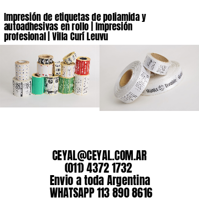 Impresión de etiquetas de poliamida y autoadhesivas en rollo | Impresión profesional | Villa Curí Leuvu