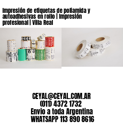 Impresión de etiquetas de poliamida y autoadhesivas en rollo | Impresión profesional | Villa Real