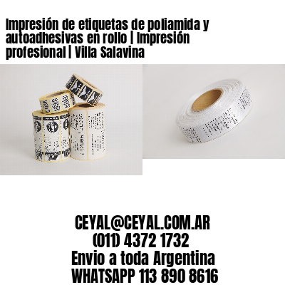 Impresión de etiquetas de poliamida y autoadhesivas en rollo | Impresión profesional | Villa Salavina