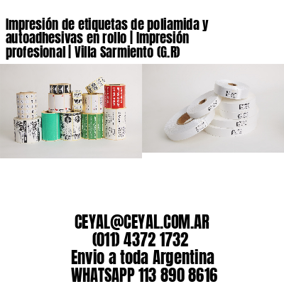 Impresión de etiquetas de poliamida y autoadhesivas en rollo | Impresión profesional | Villa Sarmiento (G.R)