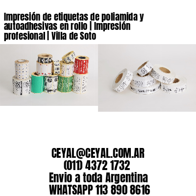 Impresión de etiquetas de poliamida y autoadhesivas en rollo | Impresión profesional | Villa de Soto