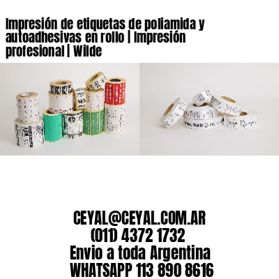 Impresión de etiquetas de poliamida y autoadhesivas en rollo | Impresión profesional | Wilde