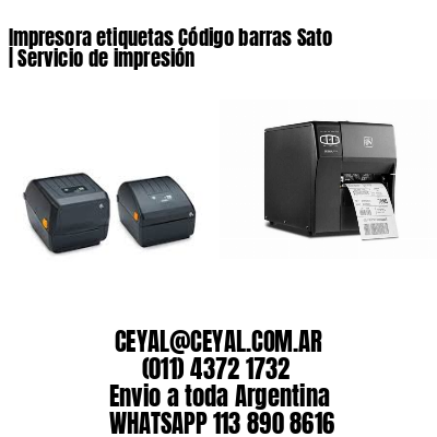 Impresora etiquetas Código barras Sato | Servicio de impresión