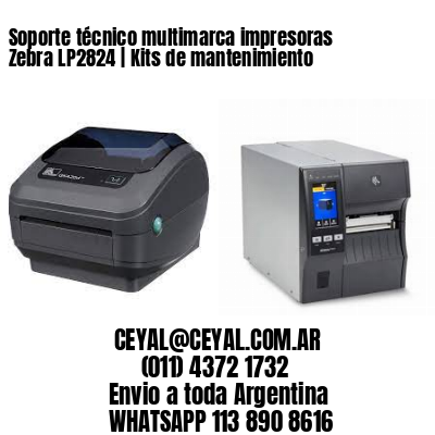 Soporte técnico multimarca impresoras Zebra LP2824 | Kits de mantenimiento