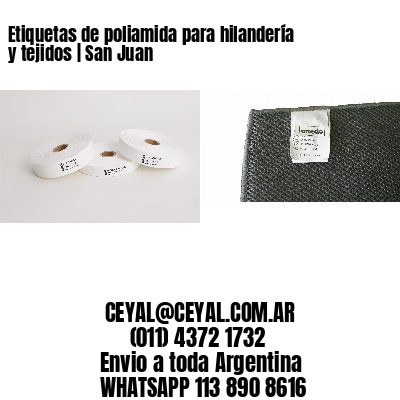 Etiquetas de poliamida para hilandería y tejidos | San Juan