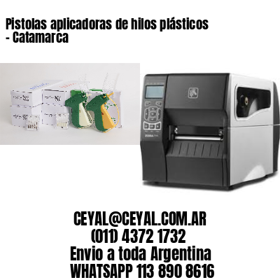 Pistolas aplicadoras de hilos plásticos – Catamarca