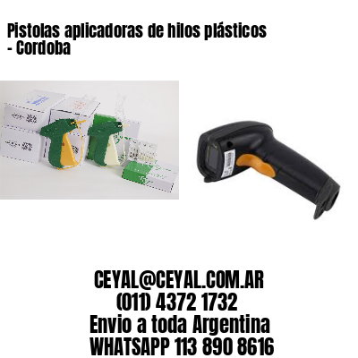 Pistolas aplicadoras de hilos plásticos – Cordoba