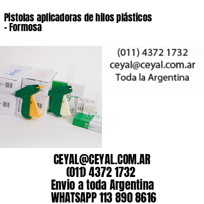 Pistolas aplicadoras de hilos plásticos – Formosa