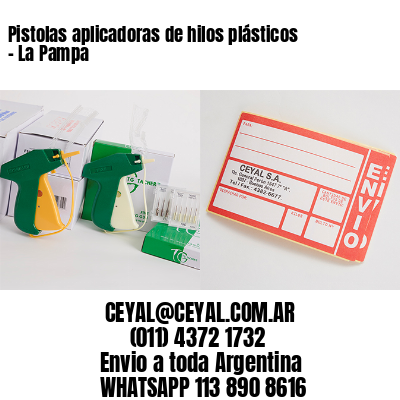 Pistolas aplicadoras de hilos plásticos – La Pampa