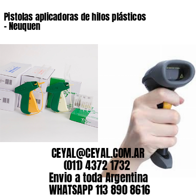 Pistolas aplicadoras de hilos plásticos – Neuquen
