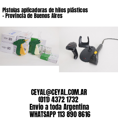 Pistolas aplicadoras de hilos plásticos – Provincia de Buenos Aires