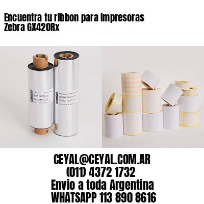 Encuentra tu ribbon para impresoras Zebra GX420Rx