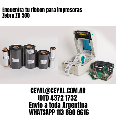Encuentra tu ribbon para impresoras Zebra ZD 500