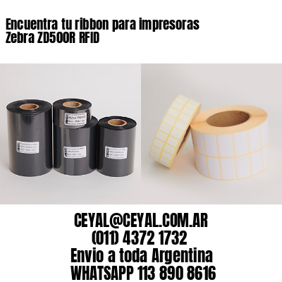 Encuentra tu ribbon para impresoras Zebra ZD500R RFID