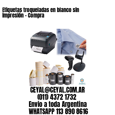 Etiquetas troqueladas en blanco sin impresión – Compra