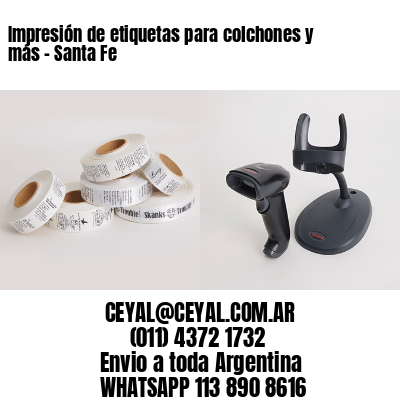 Impresión de etiquetas para colchones y más – Santa Fe
